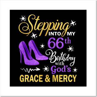 Stepping Into My 66th Birthday With God's Grace & Mercy Bday Posters and Art